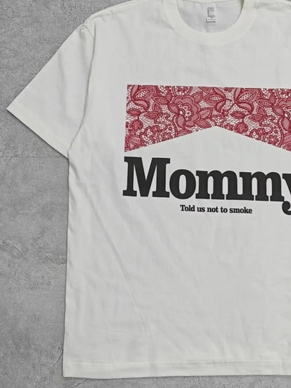 MOMMY TOLD US T-SHIRT WHITE
